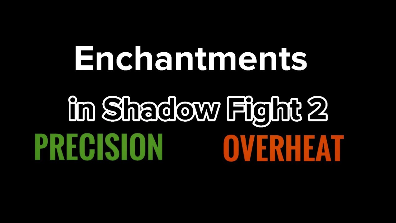 Enchantments explained Overheat and Precision Shadow fight 2 YouTube