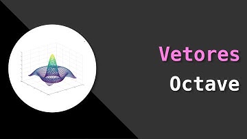 Vetores - Octave