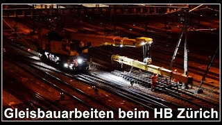 Spezial-Einsatz! 🏗️ Nächtliche Gleisbauarbeiten & Schienenkran @ Zürich HB | Thomas1980