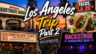 LA Trip Part 2 • Got into Backstage Karaoke Bar • Northgate Market • Tacos LA 26 and more