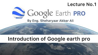 Introduction of Google earth pro Lecture No.1