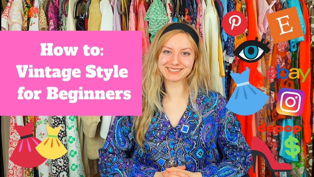 How to: Vintage Style for Beginners - YouTube