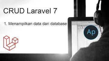 CRUD Laravel, materi 1 menampilkan data dari database