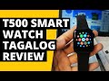 T500 Smart Watch Review Tagalog | Smartwatch Review Philippines