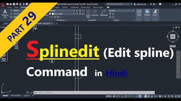 AutoCAD 2019 Tutorial : Part 29 - Splinedit ( Edit spline) Command  in Hindi