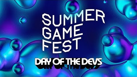 Summer Game Fest Day of the Devs 2022 Livestream