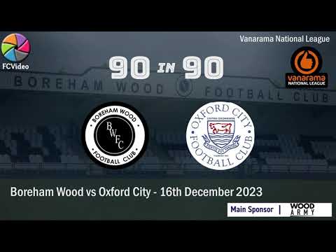 Boreham Wood 2-1 Oxford City | 90In90 Highlights | 16Th December 2023