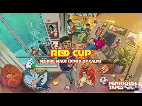 'RED CUP' | PENTHOUSE TAPES VOL. 1 | SEEDHE MAUT (Prod. CALM) - LYRIC VIDEO