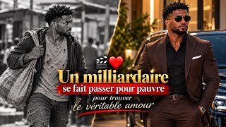 🎬❤️ Un Milliardaire Se Fait Passer Pour Pauvre Pour Trouver Le Véritable Amour