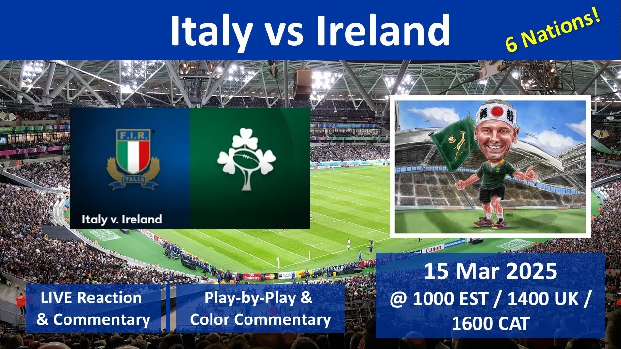 Italy vs Ireland | 6 Nations | LIVE Reaction Game Commentary | 15 Mar ...