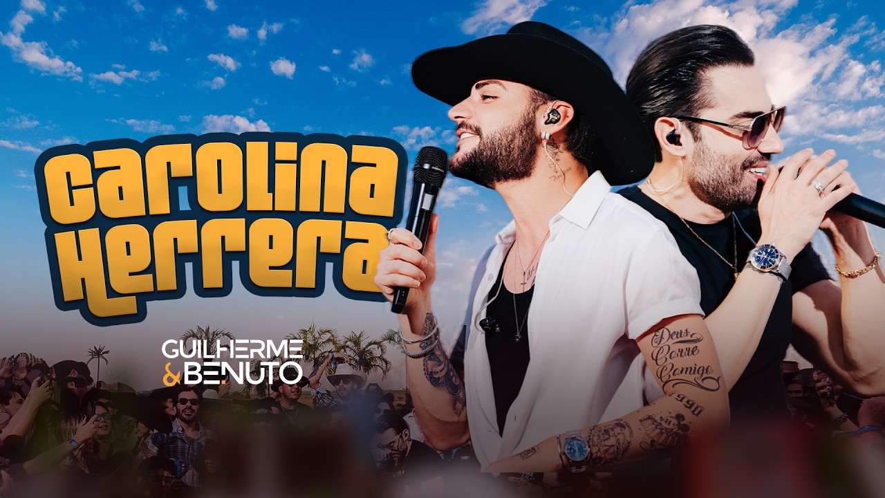 Guilherme e Benuto - Carolina Herrera | Deu Rolo No Barretão