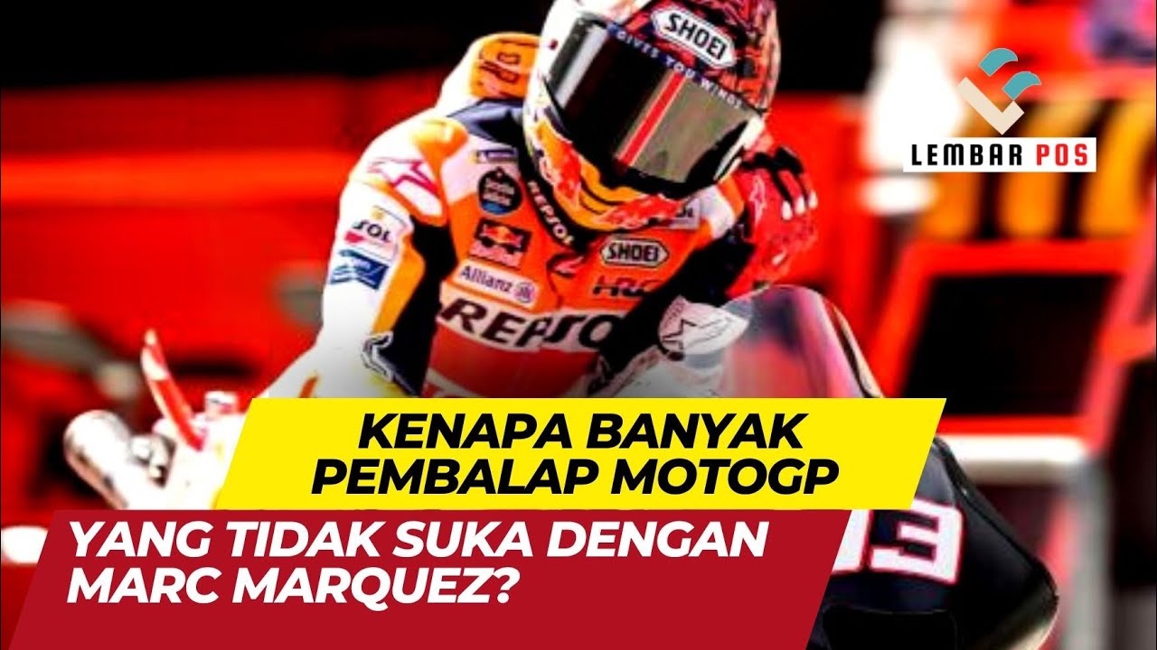 Kenapa Banyak Pembalap MotoGP yang Tidak Suka dengan Marc Marquez ...