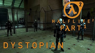 1. Dystopian | A NOOB plays Half-Life 2 Blind Playthrough
