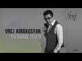 Vrej Kirakosyan Patranqi Tevov Audio