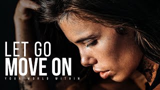Celebrity LET GO, MOVE ON, & LEAVE YOUR PAST BEHIND YOU | Powerful Motivational Speech Net Worth