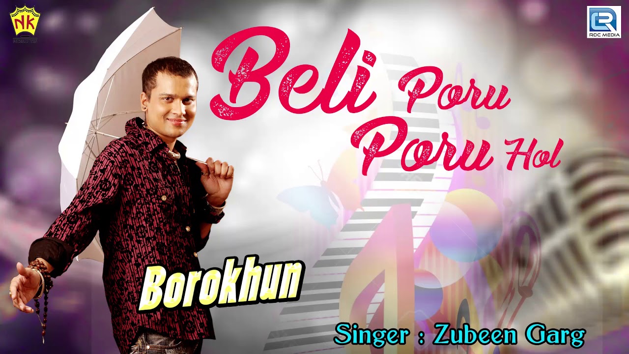 Zubeen Garg Popular Love Song  Beli Poru Poru Hol  Assamese Hit Song  Borokhun  NK Production