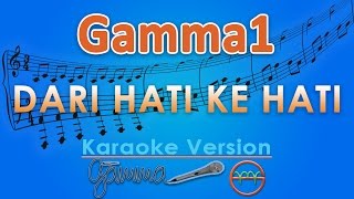 Gamma1 - Dari Hati Ke Hati (Karaoke) | GMusic chords