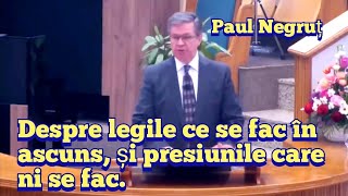 Paul Negruț- Despre legile ce se fac în ascuns, și presiunile care ni se fac.