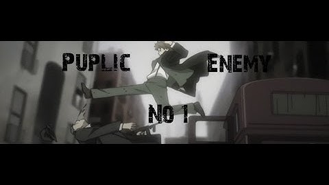 [MEP] Puplic Enemy No.1