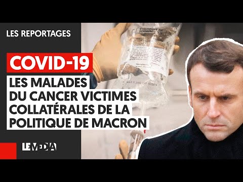 COVID-19 : LES MALADES DU CANCER VICTIMES COLLATÉRALES DE LA POLITIQUE DE MACRON