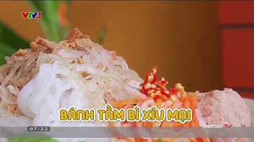 Nét Ẩm Thực Việt (2023) - Số 113: Bánh Tằm Bì Xíu Mại (07/06/2023) [VTV3] {NVTN: Nam Anh}