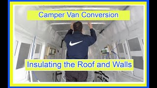 How to - Insulate van roof and walls. VW Crafter DIY Camper Van Conversion