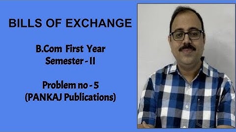Bills Of Exchange || B.Com First Year || Semester 2 || Problem no : 5 || Pankaj Publications