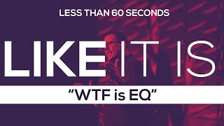 Galen Emanuele Like It Is | EP 26: WTF is EQ