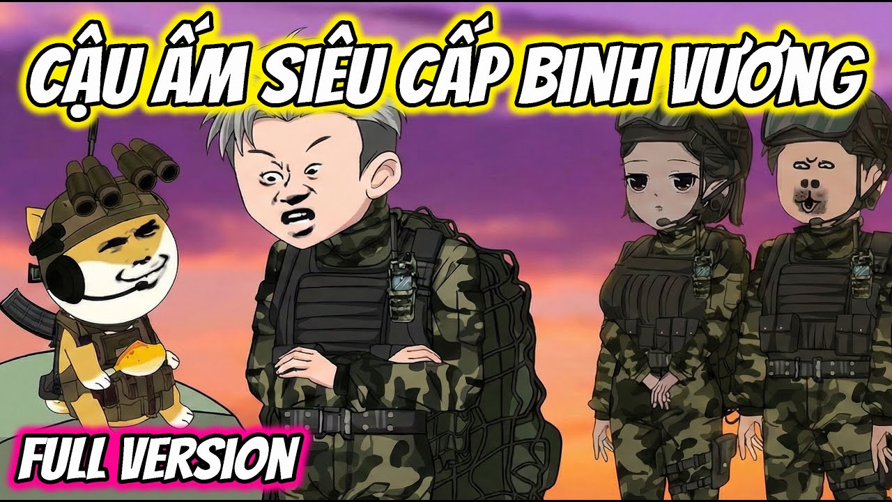 Full Version | Cậu Ấm Siêu Cấp Binh Vương | Thế Vietsub