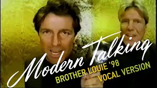 Modern Talking - Brother Louie '98 Vocal Video Version Resimi