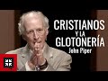 ¿Cómo puedo vencer la glotonería? - John Piper