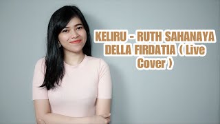 KELIRU - RUTH SAHANAYA COVER BY DELLA FIRDATIA