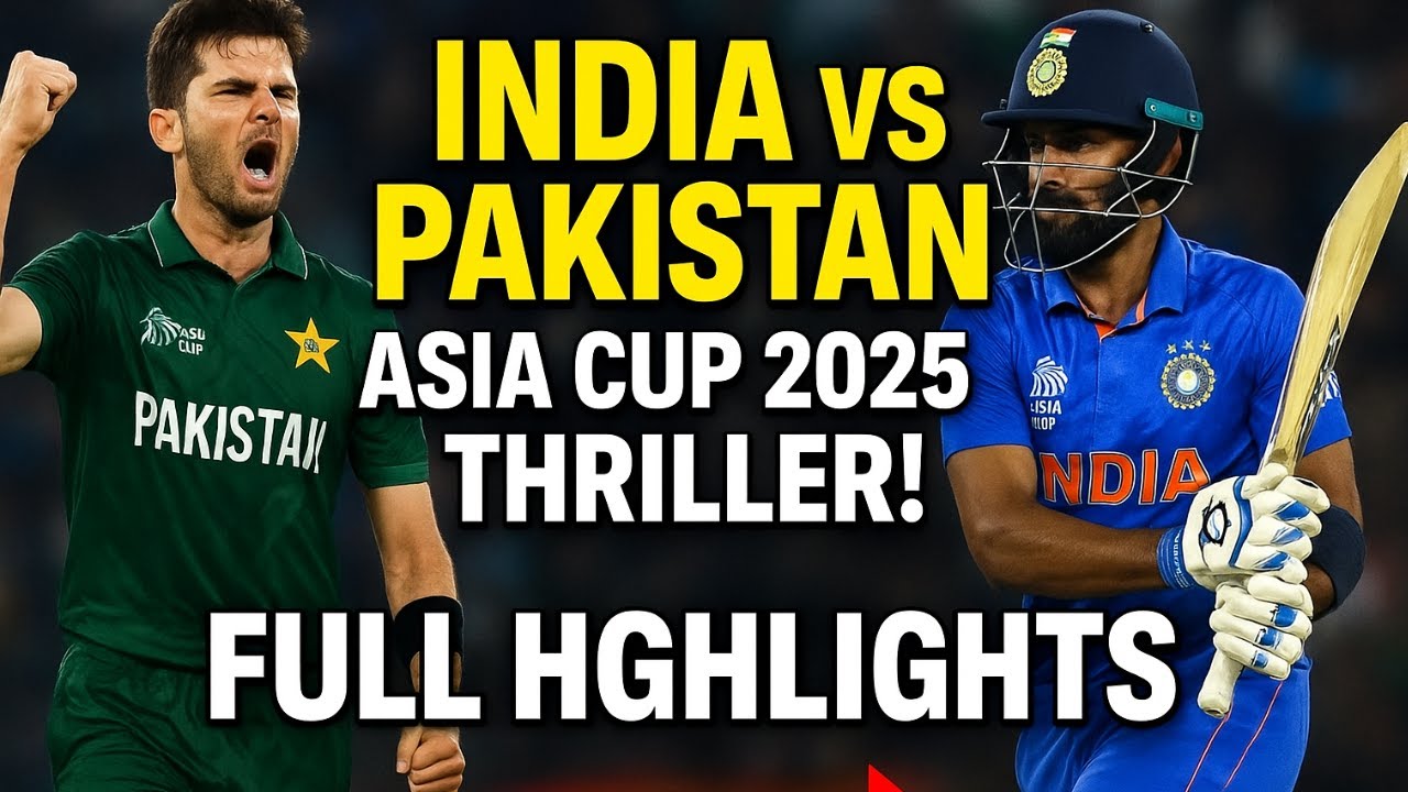 IND vs PAK | Asia Cup 2025 Thriller | Full Match Highlights ...