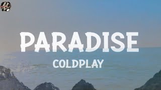 Paradise  by; Coldplay (lyrics video) coldplay paradise lyrics lyricsvideo lakaymusictv