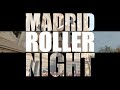 Discover What Happens at Madrid Roller Night !