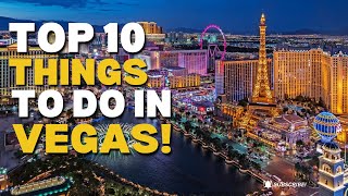 Unveiling Vegas: Top 10 Must-Experience Activities & Attractions in Las Vegas!
