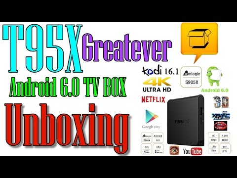 T95X Greatever  TV Box Android 6.0 Unboxing and Overview