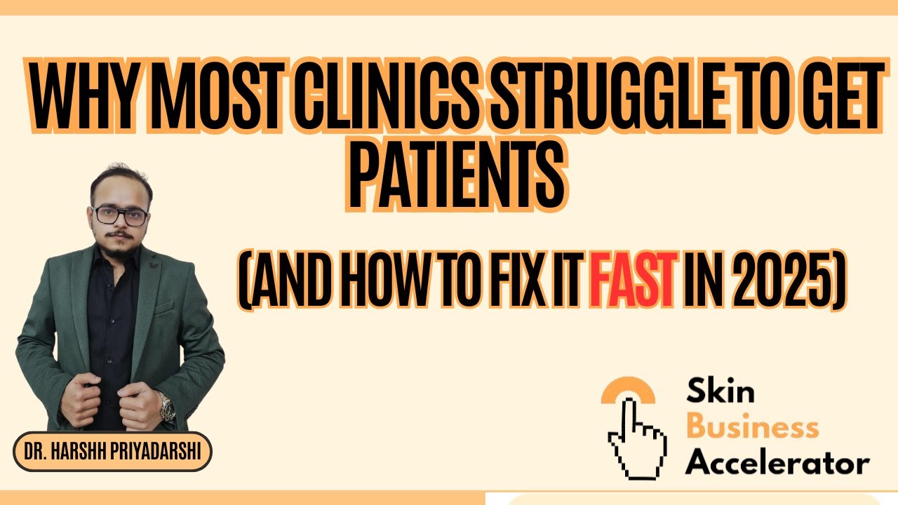 Why Most Clinics Struggle to Get Patients (And How to Fix It FAST in ...