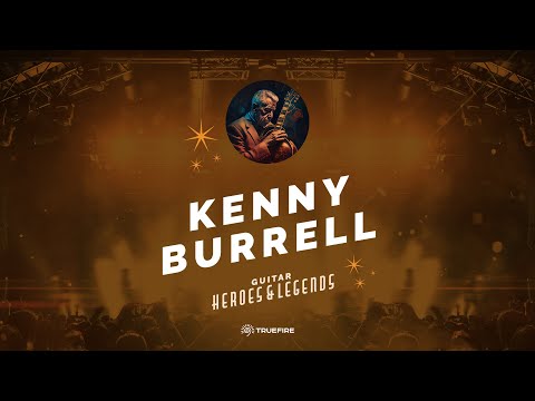 🎸 Kenny Burrell - Free Guitar Lesson - Guitar Heroes and Legends - TrueFire