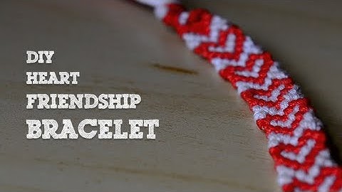 DIY Heart Friendship Bracelet