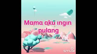 Mama Aku Ingin Pulang#Nike Ardilla#Smule#DMS#Mtp Borneo
