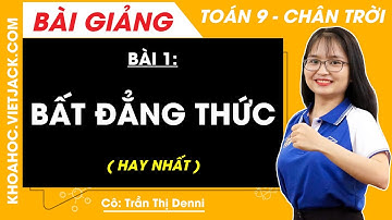 Toán lớp 9 Bài 1: Bất đẳng thức | Chân trời sáng tạo (HAY NHẤT)