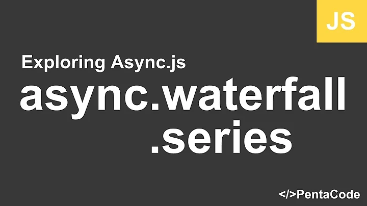 02 - Exploring Async.js - async.waterfall and async.series