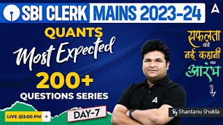 SBI Clerk Mains 2023 | 200+ Quant Most Expected Questions Series Day 7 | By Shantanu Shukla