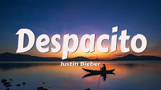 Justin Bieber - Despacito (Lyrics / Letra) ft. Luis Fonsi & Daddy Yankee