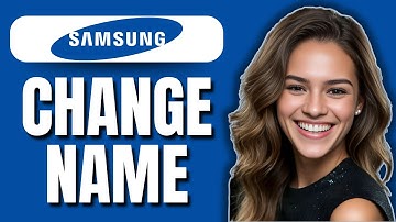 How to Change Name of Samsung Phone (2025) | Step-by-Step Guide