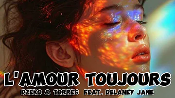 Dzeko & Torres - L'Amour Toujours feat. Delaney Jane