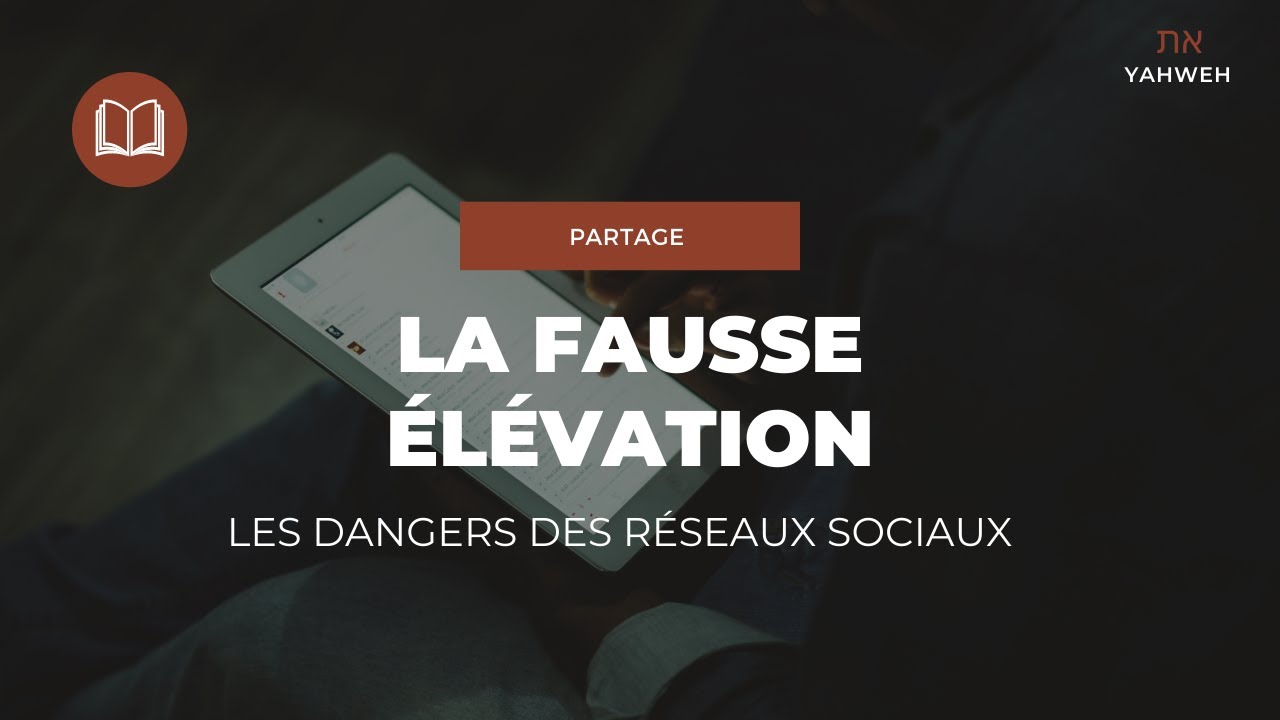 Partage | La fausse élévation : Les dangers des réseaux sociaux (Partie 1)