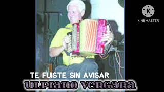 Miniatura de vídeo de "🇵🇦🎶TE FUISTE SIN AVISAR🎶🇵🇦 ULPIANO VERGARA Y LOS DISTINGIDOS"