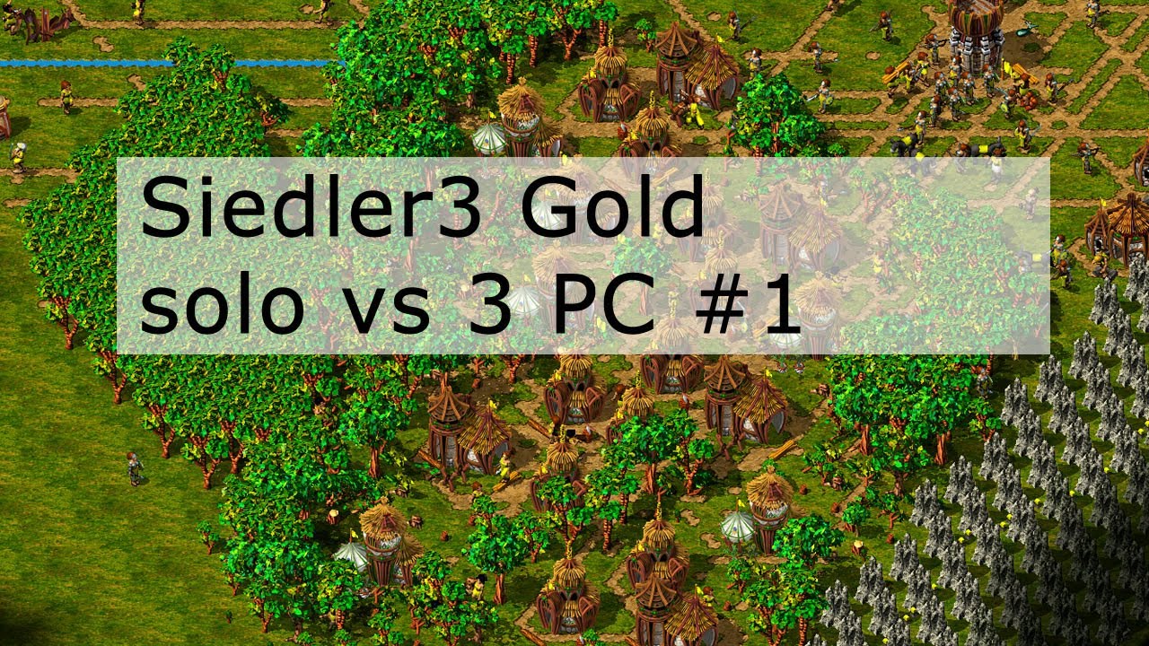 Siedler 3 Gold: Solo vs. 3 Computer #1: Aufbau der Produktionsketten